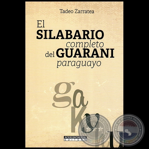 EL SILABARIO COMPLETO DEL GUARANI PARAGUAYO - 2da. Edición - Autor: TADEO ZARRATEA - Año 2023